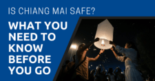 Is Chiang Mai Safe What You Need to Know Before You Go
