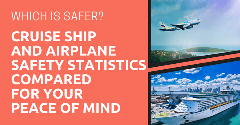 Which is Safer Cruise Ship and Airplane Safety Statistics Compared for Your Peace of Mind