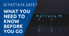 Is Pattaya Safe What You Need to Know Before You Go