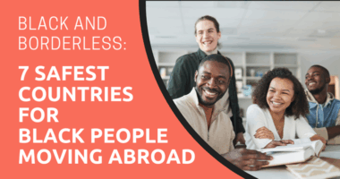 Black and Borderless 7 Safest Countries for Black People Moving Abroad in 2025