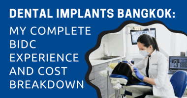 Dental Implants Bangkok My Complete BIDC Experience & Cost Breakdown