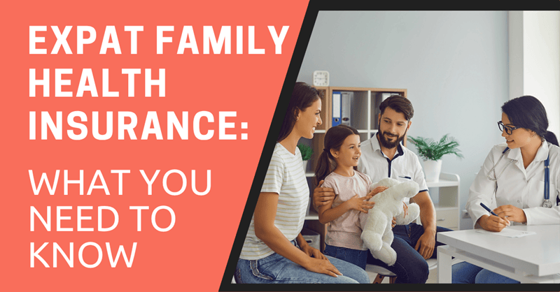 Expat Family Health Insurance: What You Need to Know