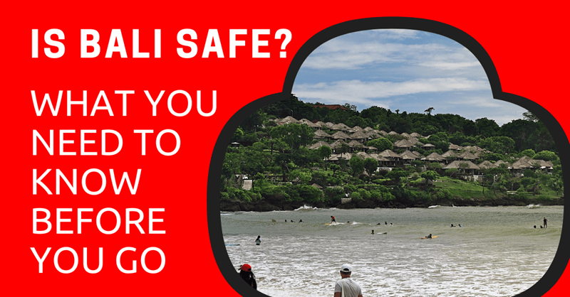 Is Bali Safe What You Need to Know Before You Go