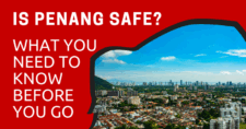 Is Penang Safe? What You Need to Know Before You Go