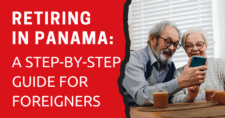 Retiring in Panama A Step-by-Step Guide for Foreigners
