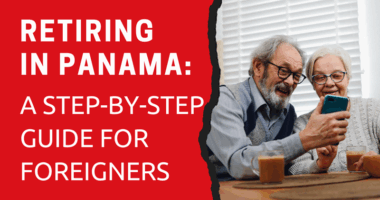 Retiring in Panama A Step-by-Step Guide for Foreigners
