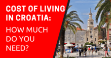Cost of Living in Croatia How Much Do You Need