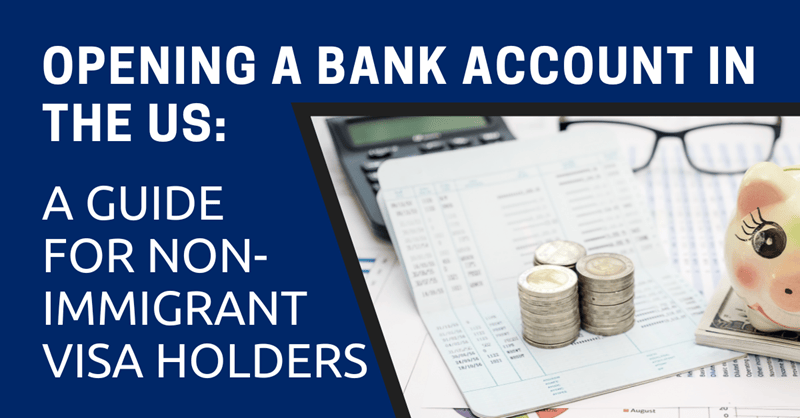 Opening a Bank Account in the US 2025 A Guide for Non-Immigrant Visa Holders