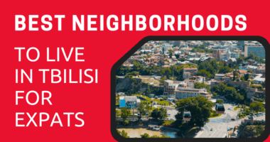 Best Neighborhoods to Live in Tbilisi for Expats 2025 Guide