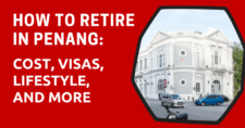 How to retire in Penang ExpatDen