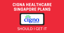 Cigna Healthcare Singapore Plans Should I Get It
