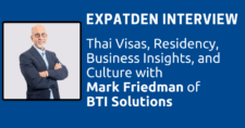 Expatden interview, Thai Visas, Residency, Business Insights, and Culture with Mark Friedman of BTI Solutions