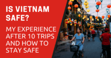 Is Vietnam Safe? My Experience After 10 Trips and How to Stay Safe