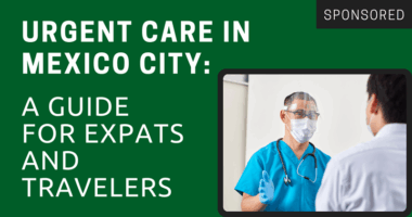 Urgent Care in Mexico City: A Guide for Expats and Travelers