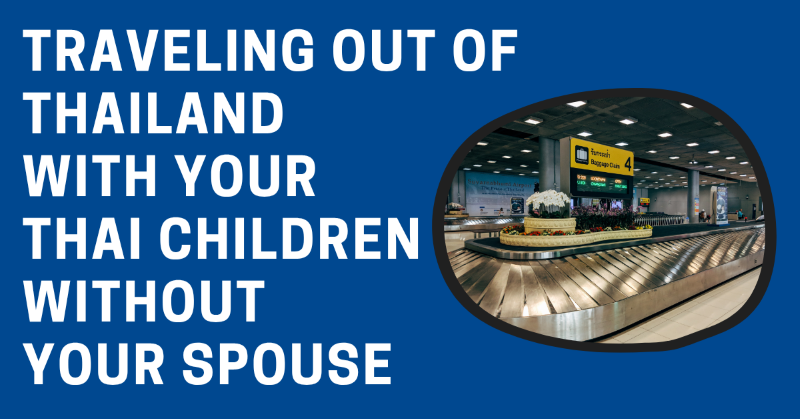 Traveling Out of Thailand With Your Thai Children Without Your Spouse