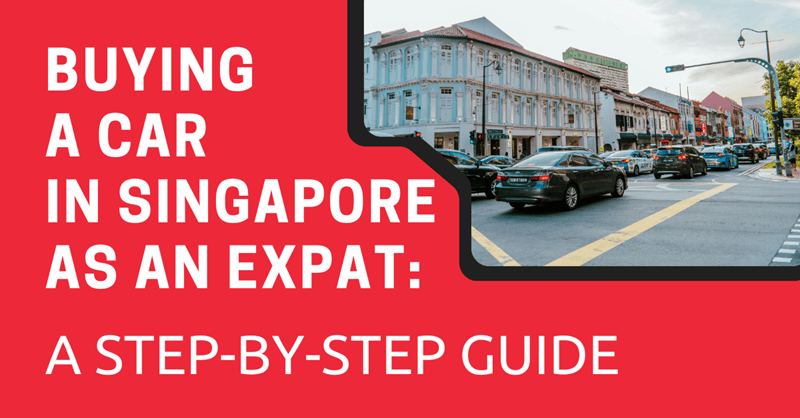 Buying a Car in Singapore as an Expat: A Step-by-Step Guide