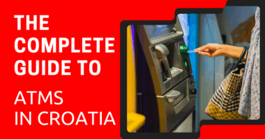 The Complete Guide to ATMs in Croatia