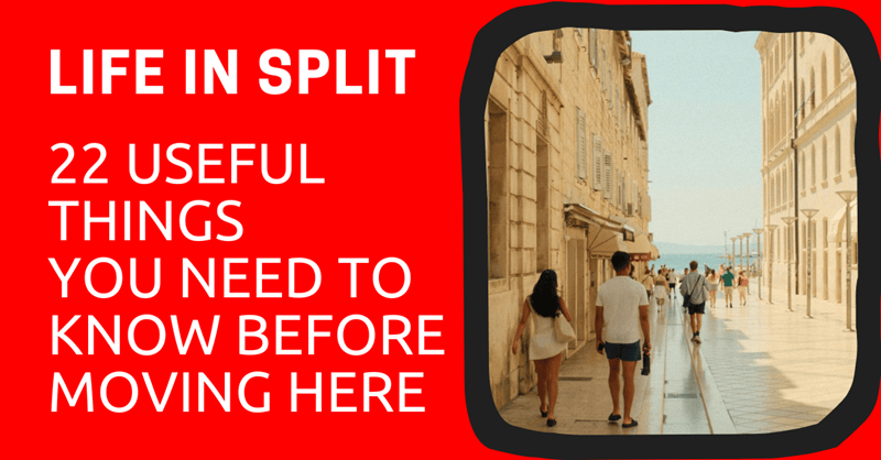 Life in Split 22 Useful Things You Need to Know Before Moving Here