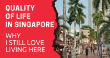 Quality of Life in Singapore Why I still love living here